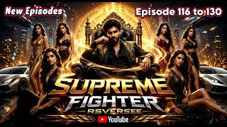 Download lagu Supreme Fighter 116 to 130 mp3 Download lagu Supreme Fighter 116 to 130 mp3