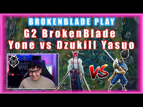 G2 BrokenBlade Yone vs Dzukill Yasuo