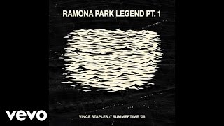 Vince Staples - Ramona Park Legend Pt. 1 (Audio)