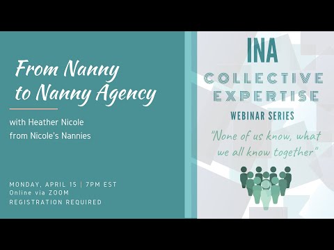 , title : 'INA's Collective Expertise Webinar Series: Nanny to Nanny Agency'