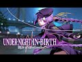 Blood Drain Again Eltnum Battle Theme Under Night In Birth Sys Celes 30 Minutes Extended