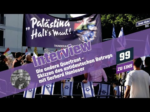 Die andere Querfront - Skizzen des antideutschen Betrugs mit Gerhard Hanloser  - 99 ZU EINS - Ep. 33