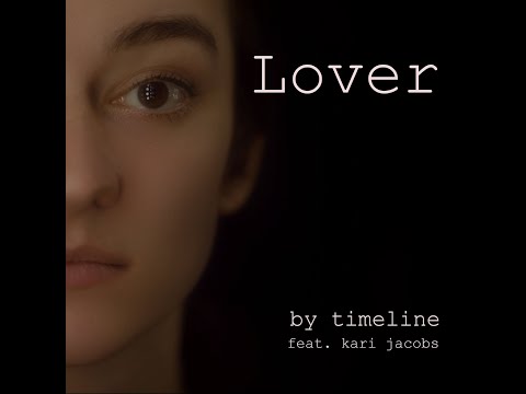 Timeline feat. Kari Jacobs - Lover (official Video)