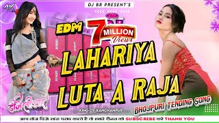 Download lagu Lahariya Luta A Raja || Trending Bhojpuri Dj Song 2024 || Edm Trance Bass Mix ||  Dj Br mp3
