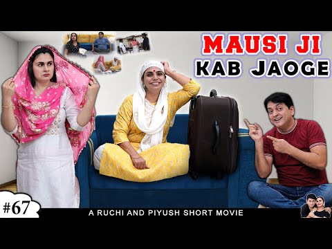 MAUSI JI KAB JAOGE | Family Comedy short movie | Ruchi and Piyush