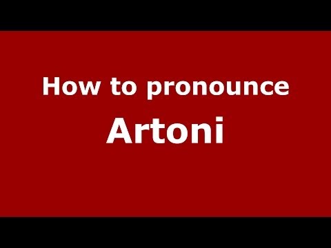 How to pronounce Artoni