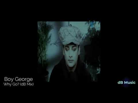 Boy George - Why Go? (dB Mix)