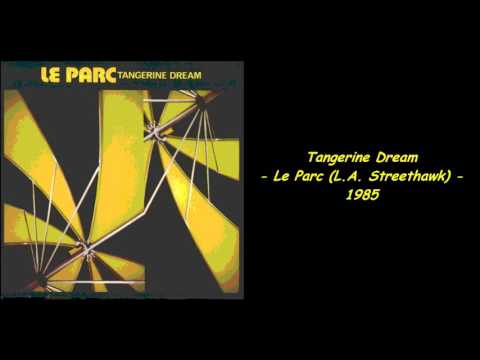 Tangerine Dream - Le Parc (L.A. Streethawk) - 1985