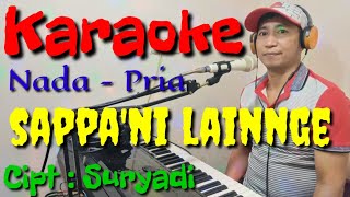 Download lagu SAPPA'NI LAINNGE KARAOKE BUGIS NADA PRIA CIPTAAN SURYADI mp3 Download lagu SAPPA'NI LAINNGE KARAOKE BUGIS NADA PRIA CIPTAAN SURYADI mp3
