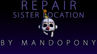 Repair ► Sister Location song by MandoPony