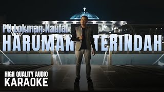 Download lagu Haruman Terindah - PU Lokman Naufal Karaoke HQ mp3