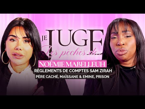 I judge the sins of Noémie Mabelleuh: Emine & Maïssane, hidden father, Sam Zirah, prison, pregnancy