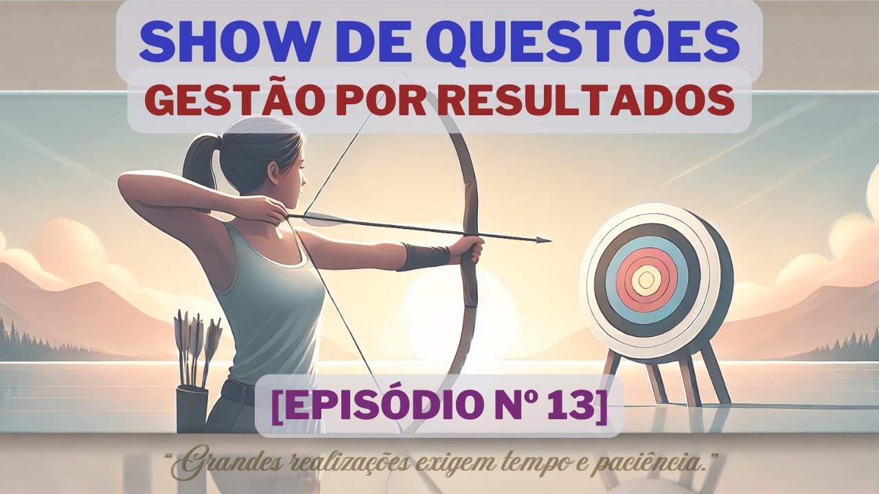 [EP. 13] MPU | SHOW DE QUESTÕES: Gestão Por Resultados | Conhecimentos Gerais e Específicos