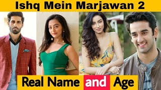 Real Name & Age of Colors Tv New Serial Ishq Mein Marjawan 2 Star Cast