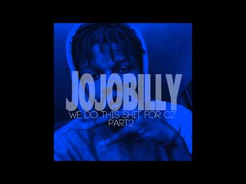 Jojobilly - We Do This Shit For CZ (Part. II)