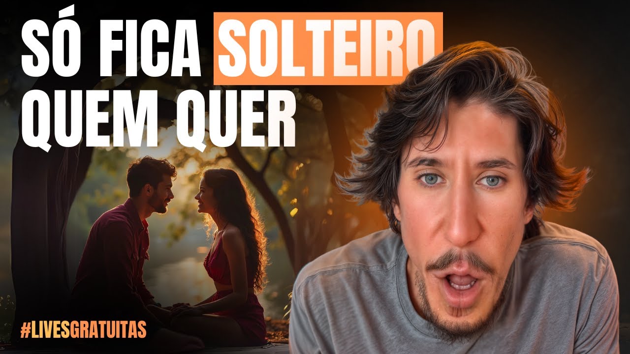 Por que VOCÊ ainda está SOLTEIRO(A)? Descubra o ERRO que te impede de encontrar um amor de verdade