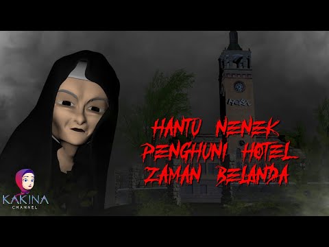 KAKINA HORROR 26 - The Ghost of a Grandmother Who Lives in a Dutch Hotel