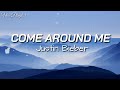 Come Around Me Justin Bieber Lyrics