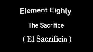 Element Eighty - The Sacrifice (Subtitulado En Español)