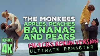 The Monkees APPLES, PEACHES, BANANAS AND PEARS *CBS RERUN VERSION 1969* ULTIMATE AUDIO + 4K REMASTER