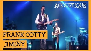 Frank Cotty - Jiminy - version acoustique