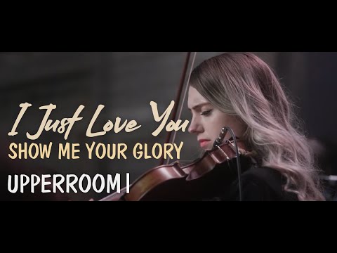 Open the Eyes of my Heart + I Just Love You + Show Me Your Glory | UPPERROOM