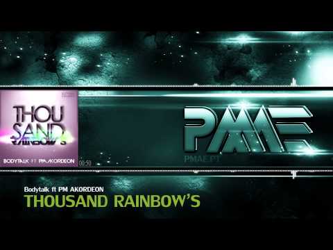 Bodytalk Feat. PM aKordeon - Thousand Rainbow's (Preview)