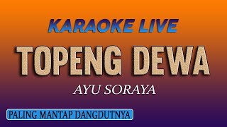 Download lagu TOPENG DEWA KARAOKE AYU SORAYA... mp3