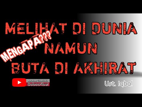 Berpaling Dari Al Qur'an! Di Akhirat Akan Bangkit Dalam Keadaan Buta! | Ustadz Ikbal