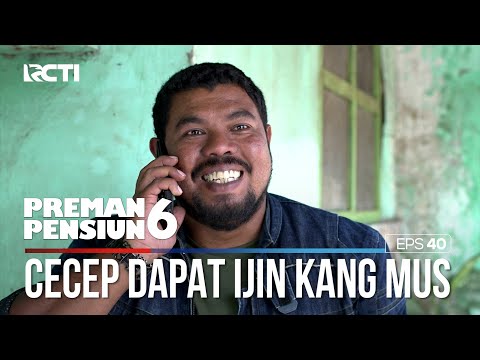 Cecep Langsung Dapat Ijin Dari Kang Mus - PREMAN PENSIUN 6 Part (1/2)