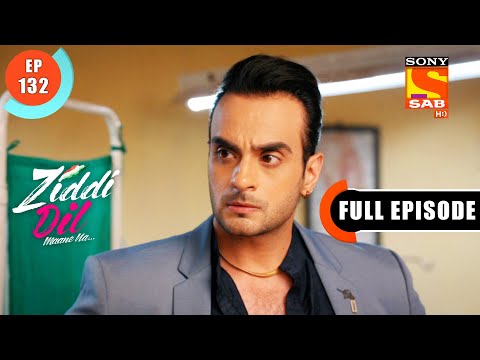 Sanju Makes Inquiry About Kundan - Ziddi Dil Maane Na - Ep 132 - Full Episode - 4 Feb 2022