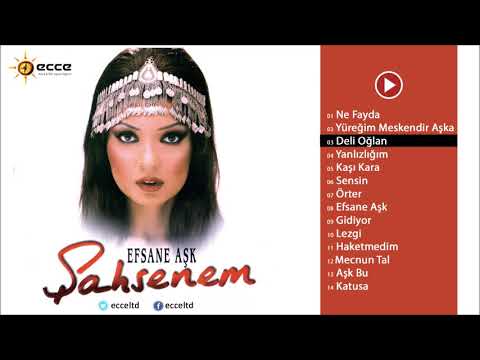 Deli Oğlan - Şahsenem