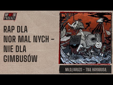 RAP DLA NOR MAL NYCH - NIE DLA GIMBUSÓW | MŁD/ARUZO -TNĄ HAYABUSĄ