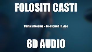 Carla’s Dreams – Te-ascund In Vise (8D AUDIO)
