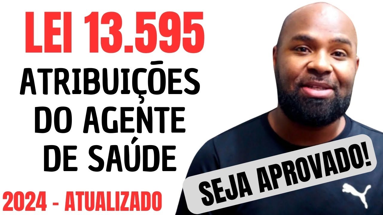 Atribuições  do Agente de Saúde ACS - LEI 13.595 - Aula Completa Concurso ACS 2024
