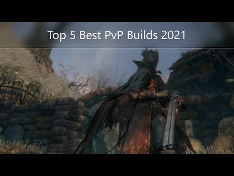 Bloodborne PvP: Top 5 Best Builds 2021