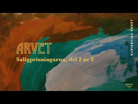 Saligprisningarna, del 2 | Arvet