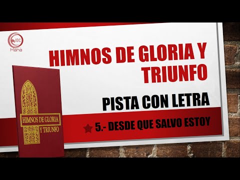 Desde Que Salvo Estoy - Himnos de Gloria y Triunfo #5