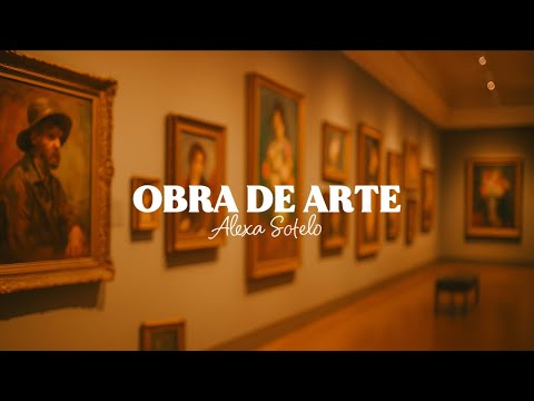 Obra de Arte - Alexa Sotelo (Letra / Video Lyric)