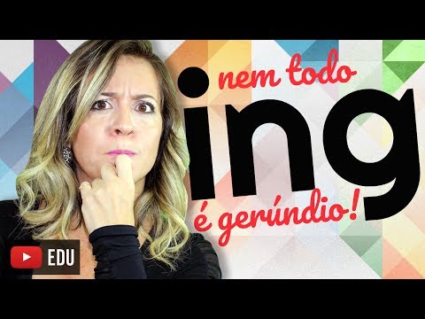 Nem Todo Ing é Gerundio!