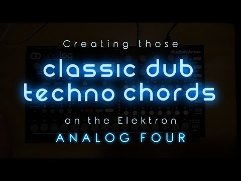 Tutorial #4: Creating Classic Dub Techno Chords on the Elektron Analog Four