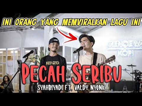 PECAH SERIBU - ELVY SUKAESIH (COVER) SYAHRIYADI FT. VALDY NYONK