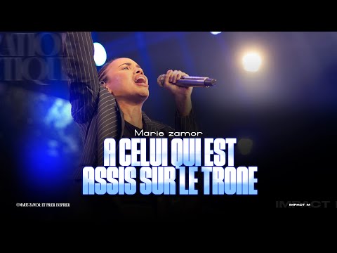 Worship moment A celui qui est assis sur le trone | Marie zamor