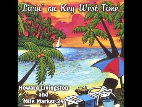 Howard Livingston and Mile Marker 24 - Livin on Key West Time