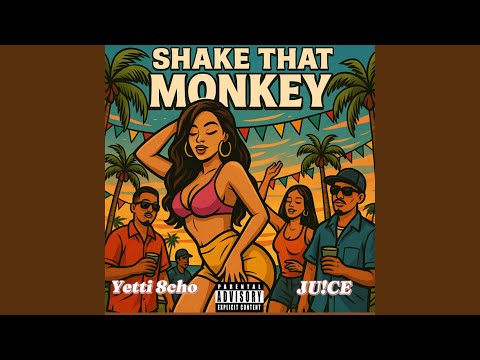 SHAKE THAT MONKEY FREESTYLE (feat. Yetti 8cho)