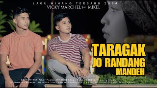 Download lagu Taragak Jo Randang Mandeh - Vicky Marchel ft Mikel mp3