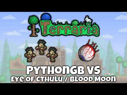 PythonGB VS... Eye Of Cthulu / Blood Moon || Adventures In Terraria Bonus #1
