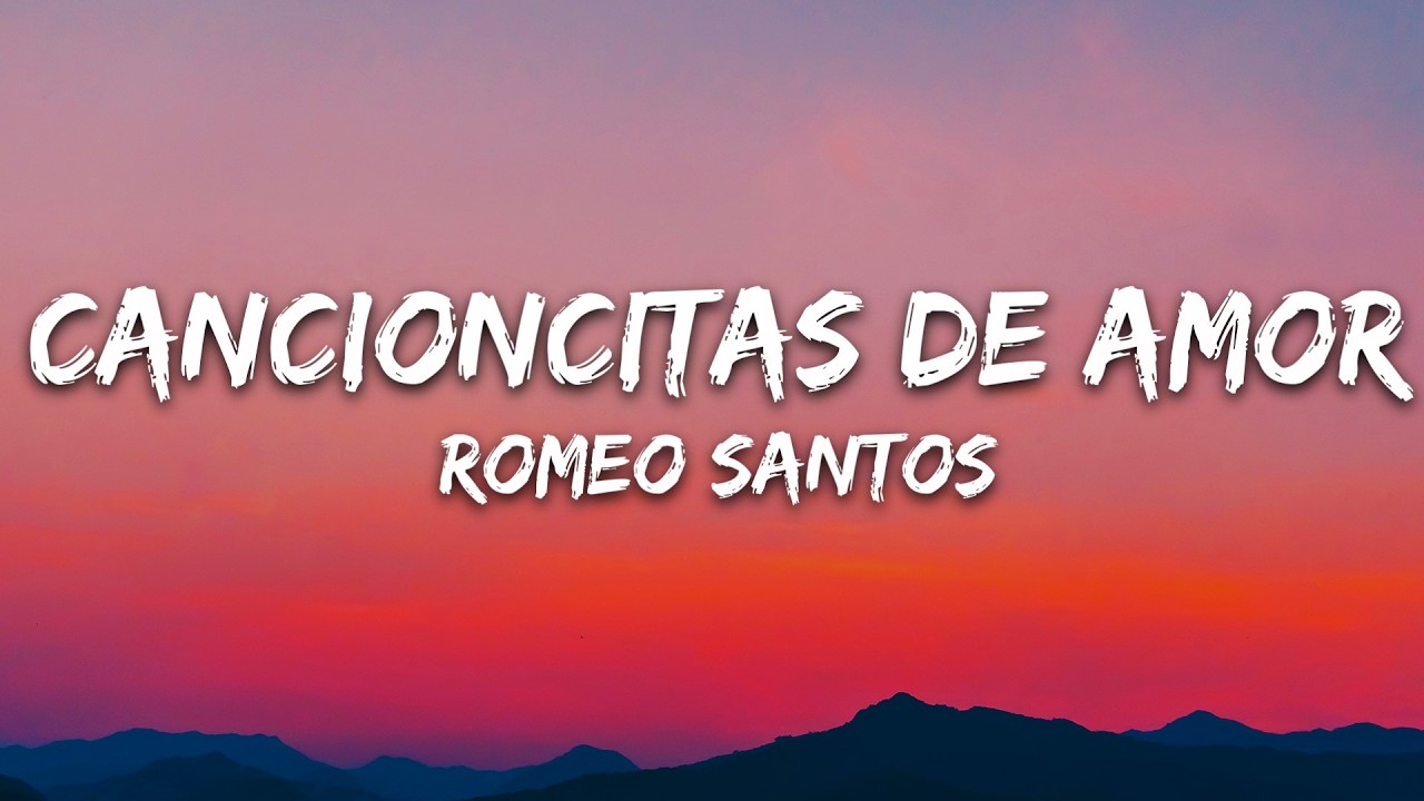 Romeo Santos - Cancioncitas de Amor (Letra/Lyrics)