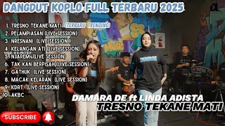 Download lagu TRESNO TEKANE MATI - DAMARA DE ft LINDA ADISTI TERBARU FULL ALBUM TERBARU DANGDUT KOPLO 2025 mp3