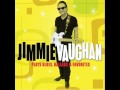 I miss you so Jimmie Vaughan